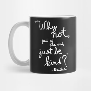 Just Be Kind (White Print) Mug